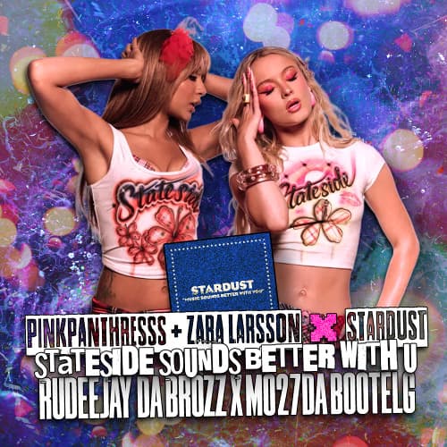 PinkPantheress + Zara Larsson x Stardust - Stateside Sounds Better With You (Rudeejay & Da Brozz X Mo27Da Bootleg)
