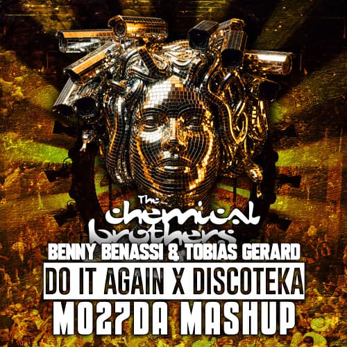 The Chemical Brothers x Benny Benassi & Tobias Gerard - Do It Again x Discoteka (Mo27Da Mashup)