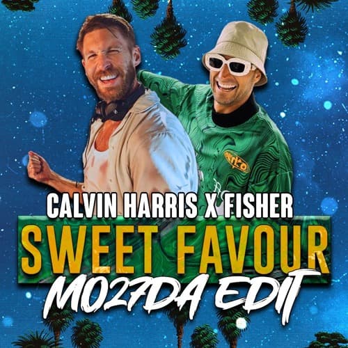 Calvin Harris X FISHER - Sweet Favour (Mo27Da Edit)