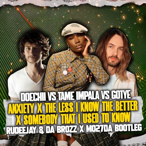 Doechii X Tame Impala - Anxiety X The Less I Know The Better (Rudeejay & Da Brozz x Mo27Da Bootleg)
