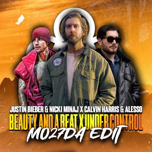Justin Bieber & Nicki Minaj X Calvin Harris & Alesso - Beauty And A Beat Under Control (Mo27Da Edit)