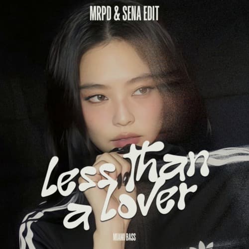 LESS THAN A LOVER (MRPD & SENA MIAMI BASS EDIT)