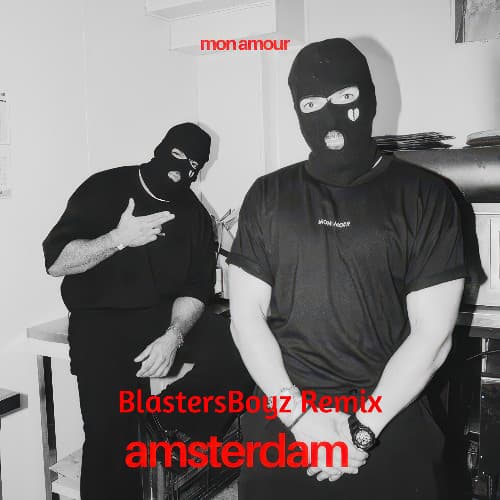Mon Amour - Amsterdam (BlastersBoyz Remix)