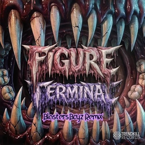 Figure - Terminal (BlastersBoyz Remix)