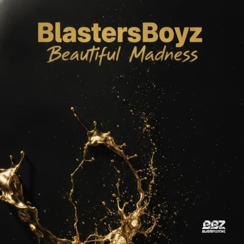 BlastersBoyz - Beautiful Madness (Original Mix)