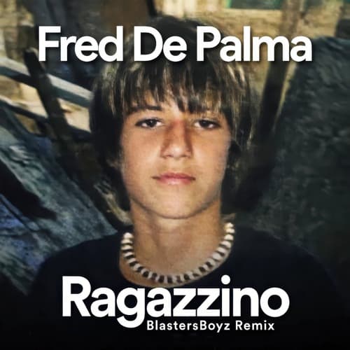 Fred De Palma - Ragazzino (BlastersBoyz Remix)