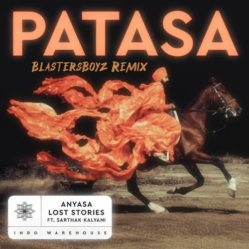 Anyasa, Lost Stories ft. Sarthak Kalyani - Patasa (BlastersBoyz Remix)