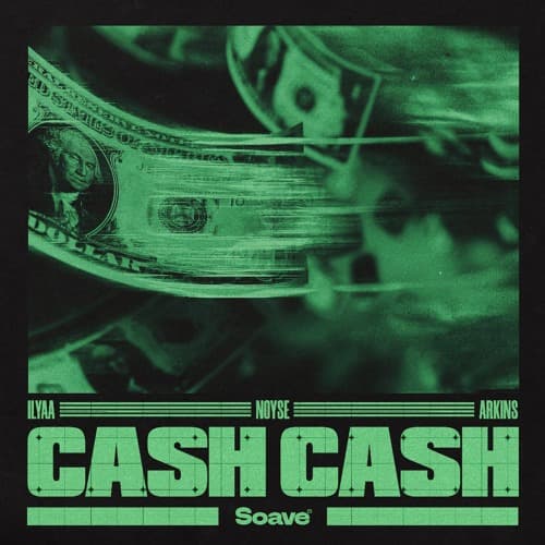 ILYAA, NOYSE, Arkins - Cash Cash (FREE DL)