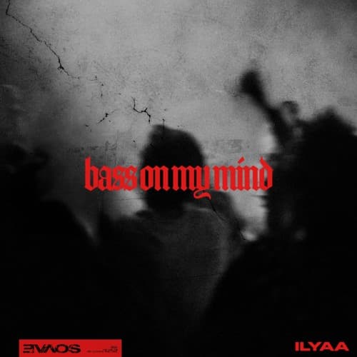 ILYAA - Bass On My Mind (FREE DL)
