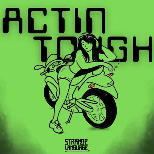 Dean Turley - Actin’ Tough (STRANGE LANGUAGE FLIP)