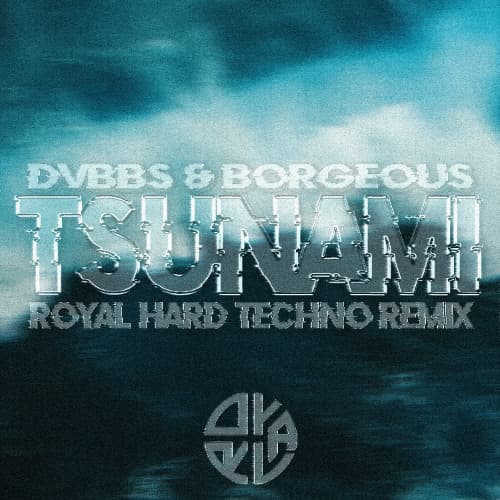 DVBBS & Borgeous - Tsunami (ROYAL Hard Techno Remix)