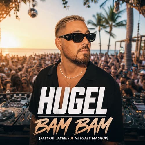 Hugel - Bam Bam (Jaycob Jaymes, Netgate Edit)