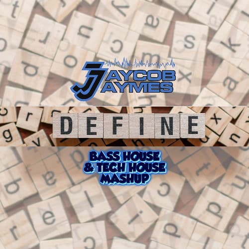 Dom Dolla - Define (Jaycob Jaymes Mashup)