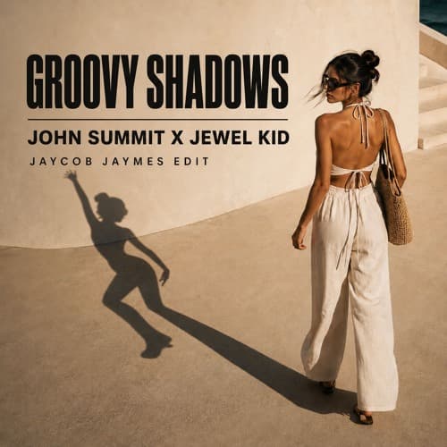 John Summit, Jewel Kid - Groovy Shadows (Jaycob Jaymes Edit)
