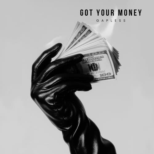 Gapless - Got Your Money