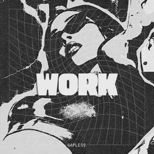 Gapless - Work