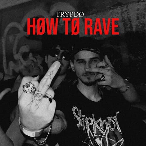 HØW TØ RAVE