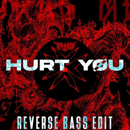 HURT YOU (Reverse Bass Edit)