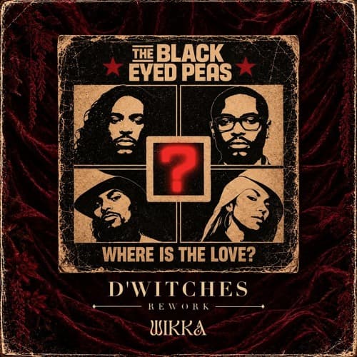 Black Eyed Peas - Where is The Love (D'WITCHES Remix)
