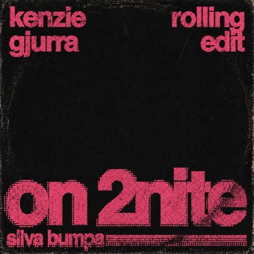Silva Bumpa - On 2nite (Kenzie Gjurra Rolling Edit) (Free Download)