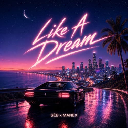 SÉB x MANEX - LIKE A DREAM (FREE DOWNLOAD)
