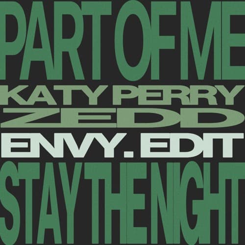 Part of Me (envy. 'Stay the Night' Edit) - Katy Perry x Zedd