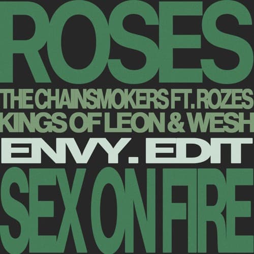 Roses (envy. 'Sex on Fire' Edit) - The Chainsmokers ft. ROZES x Kings of Leon & WESH