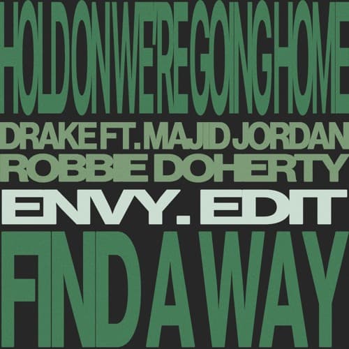 Hold On, We're Going Home (envy. 'Find A Way' Edit) - Drake ft. Majid Jordan x Robbie Doherty