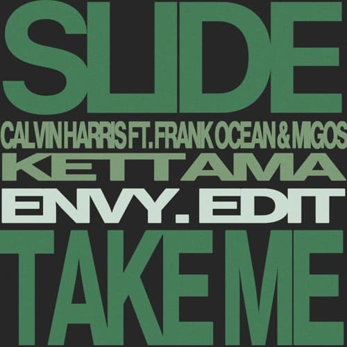 Slide (envy. 'Take Me' Edit) - Calvin Harris ft. Frank Ocean & Migos x KETTAMA