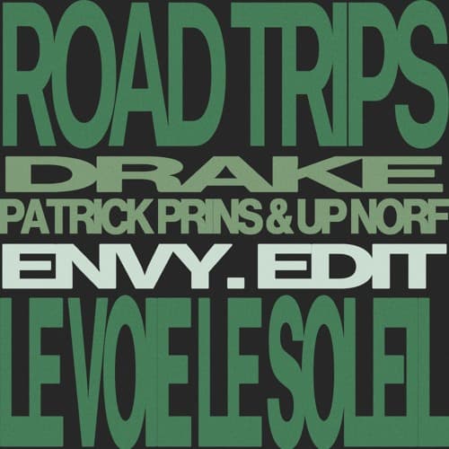 Road Trips (envy. 'Le voie le soleil' Edit) - Drake x Patrick Prins & Up Norf