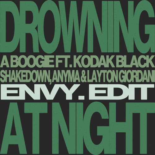 Drowning (envy. 'At Night' Edit) - A Boogie wit da Hoodie ft. Kodak Black x Anyma & Layton Giordani