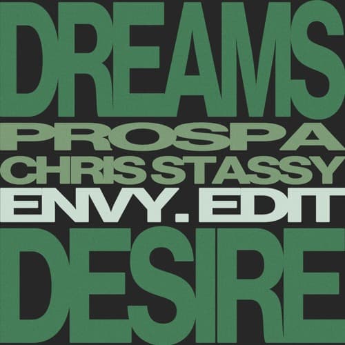 Dreams x Desire (envy. Edit) - Prospa x CHRIS STASSY