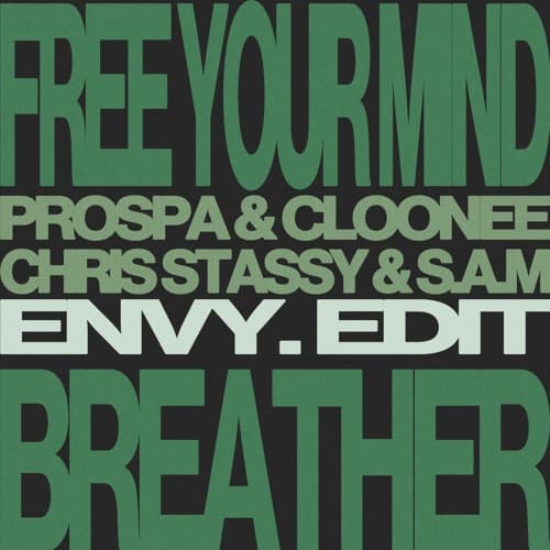 Free Your Mind (envy. 'Breather' Edit) - Prospa & Cloonee x CHRIS STASSY & S.A.M
