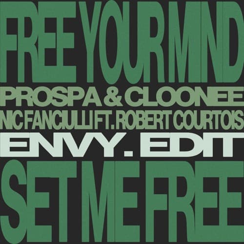 Free Your Mind (envy. 'Set Me Free' Edit) - Prospa & Cloonee x Nic Fanciulli ft. Robert Courtois