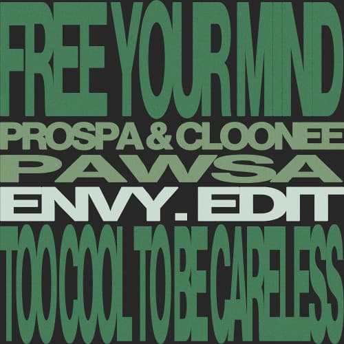 Free Your Mind (envy. 'TOO COOL TO BE CARELESS' Edit) - Prospa & Cloonee x PAWSA