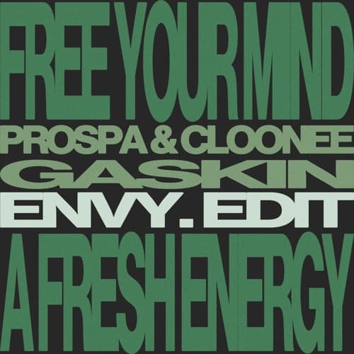 Free Your Mind (envy. 'A Fresh Energy' Edit) - Prospa & Cloonee x Gaskin