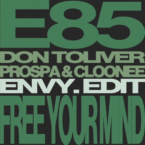 E85 x Free Your Mind (envy. Edit) - Don Toliver x Prospa & Cloonee