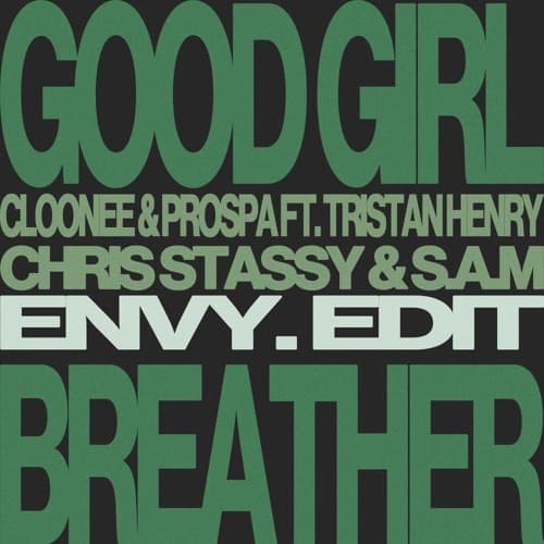 Good Girl (envy. 'Breather' Edit) - Cloonee & Prospa ft. Tristan Henry x CHRIS STASSY & S.A.M