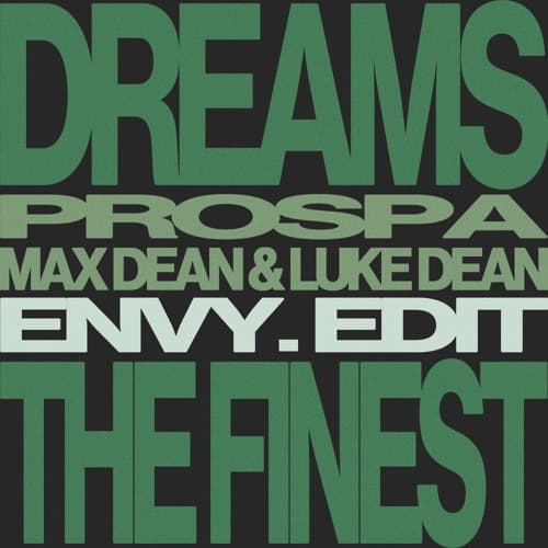 Dreams (envy. 'The Finest' Edit) - Prospa x Max Dean & Luke Dean