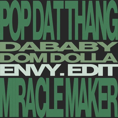 POP DAT THANG (envy. 'Miracle Maker' Edit) - DaBaby x Dom Dolla