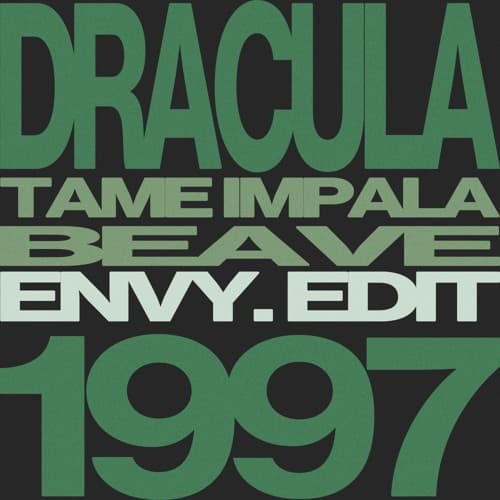Dracula (envy. '1997' Edit) - Tame Impala x Beave