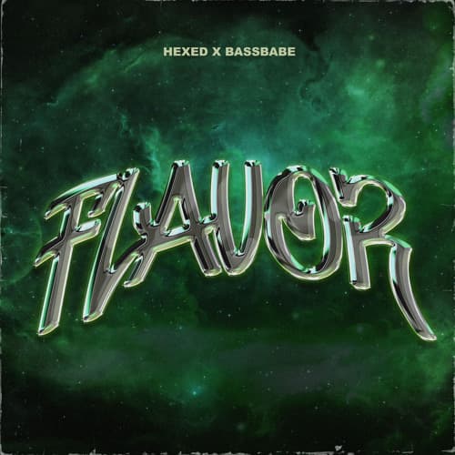 HEXED X BASSBABE - FLAVOR