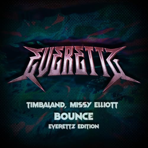 Timbaland, Missy Elliott - Bounce (Everettz Edition)