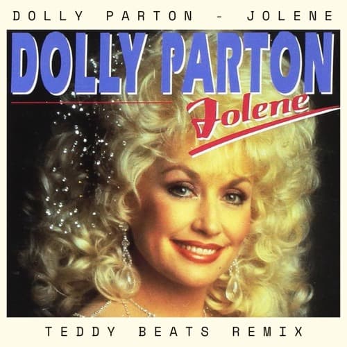 Dolly Parton - Jolene (Teddy Beats Remix)