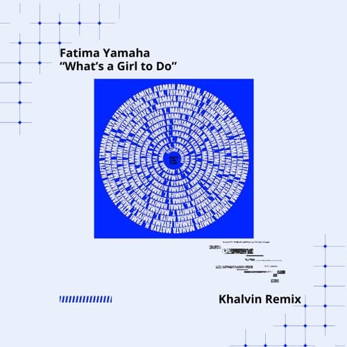 Fatima Yamaha - What's a Girl to Do (Khalvin Remix)