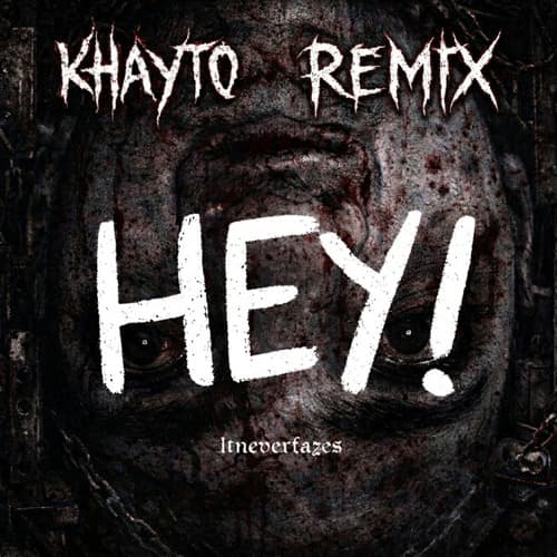 Itneverfazes - HEY! (KHAYTO REMIX)