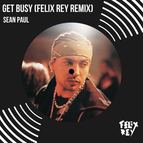 Sean Paul - Get Busy (Felix Rey Remix)