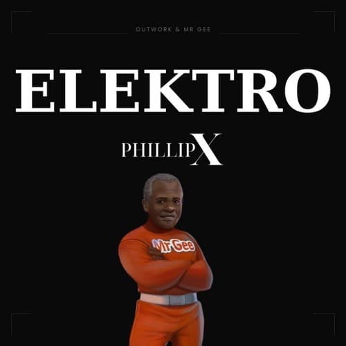 Outwork feat. Mr Gee - Elektro (Phillip X Remix)