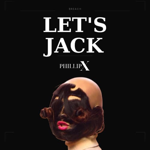 Breach - Let's Jack (Phillip X 2026 Edit)