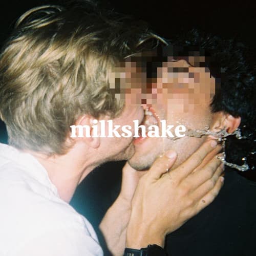 MILKSHAKE (John Gilliot EDIT)
